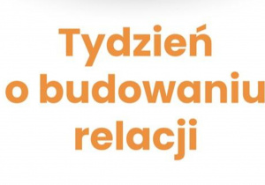 Tydzień o budowaniu relacji